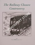 The Railway Closure Controversy by GIBBINS, E.A.